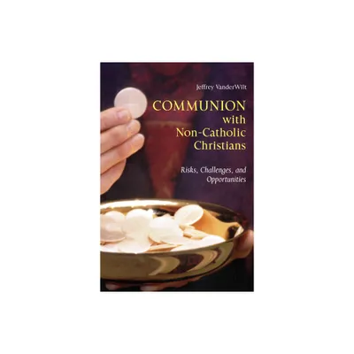 Communion with Non-Catholic Christians - by Jeffrey Vanderwilt (Paperback)