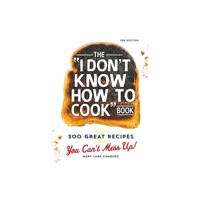 The I Dont Know How to Cook Book