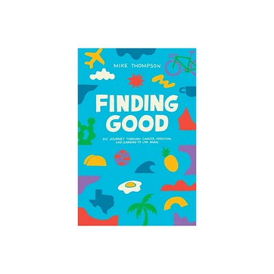 Finding Good - by Mike Thompson (Paperback)