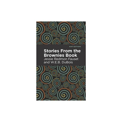 Stories from the Brownie Book - (Mint Editions (Black Narratives); Mint Editions (the Childrens Library)) (Paperback)