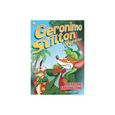 Geronimo Stilton Reporter: Operation: Shufongfong - (Geronimo Stilton Reporter Graphic Novels) by Vincent Bonjour (Hardcover)