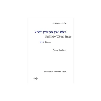 Avrom Sutzkever - Still My Word Sings - (Jiddistik Edition Und Forschung / Yiddish Editions and Research / י)