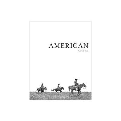 American Cowboys - by Anouk Masson Krantz (Hardcover)