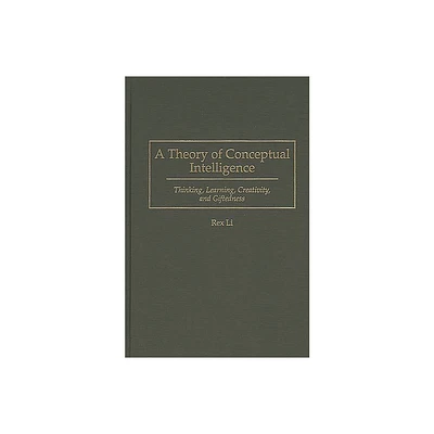 A Theory of Conceptual Intelligence - (Studies; 69) by Rex Li (Hardcover)