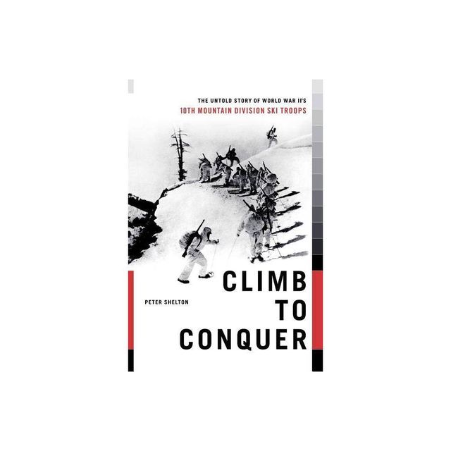 Climb to Conquer - by Peter Shelton (Paperback)