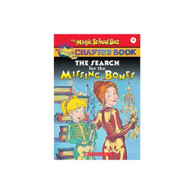 The Search for the Missing Bones - (Magic School Bus, a Science Chapter Book) by Eva Moore (Paperback)