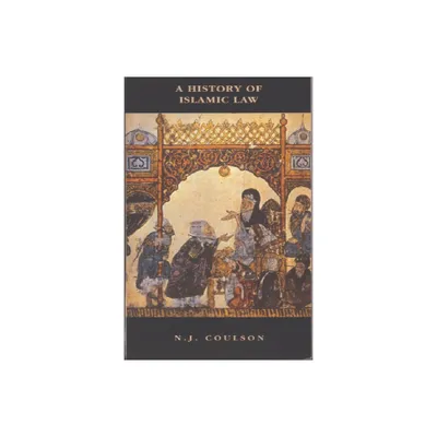 A History of Islamic Law - (New Edinburgh Islamic Surveys) by Noel Coulson (Paperback)
