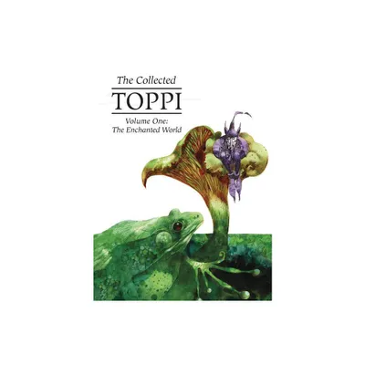 The Collected Toppi Vol. 1 - by Sergio Toppi (Hardcover)