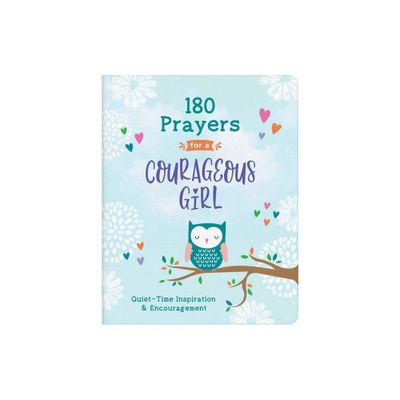 180 Prayers for a Courageous Girl - (Courageous Girls) by Janice Thompson (Paperback)