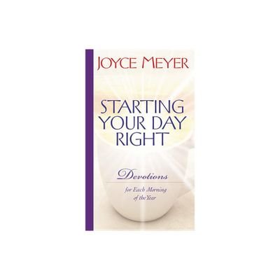 Starting Your Day Right - by Joyce Meyer (Hardcover)