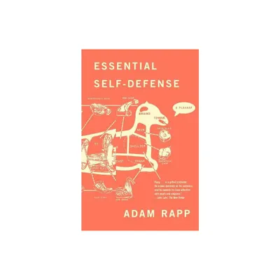 Essential Self-Defense - by Adam Rapp (Paperback)