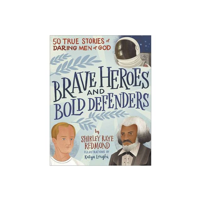 Brave Heroes and Bold Defenders - by Shirley Raye Redmond (Hardcover)