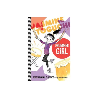 Jasmine Toguchi, Drummer Girl - by Debbi Michiko Florence (Paperback)