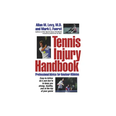 Tennis Injury Handbook - by Allan M Levy & Mark L Fuerst (Paperback)