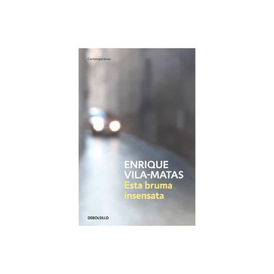 Esta Bruma Insensata / This Senseless Fog - by Enrique Vila-Matas (Paperback)