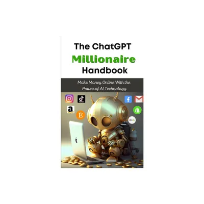 The ChatGPT Millionaire Handbook - by Tj Books (Paperback)