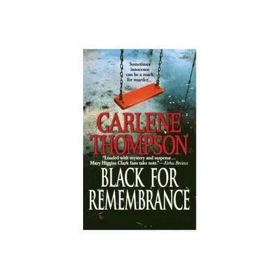 Black for Remembrance - by Carlene Thompson (Paperback)