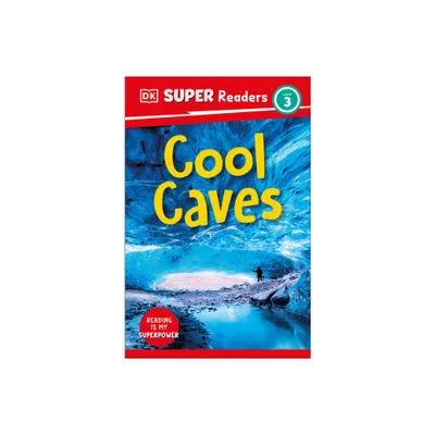 DK Super Readers Level 3 Cool Caves - (Paperback)