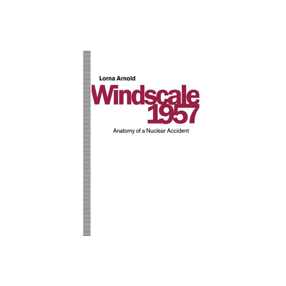 Windscale 1957 - by Lorna Arnold (Paperback)