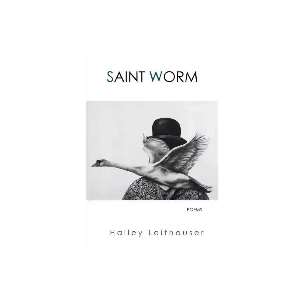 Saint Worm - by Hailey Leithauser (Paperback)