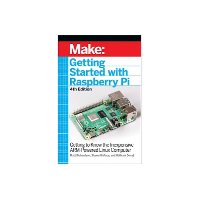 Getting Started with Raspberry Pi - 4th Edition by Shawn Wallace & Matt Richardson & Wolfram Donat (Paperback)