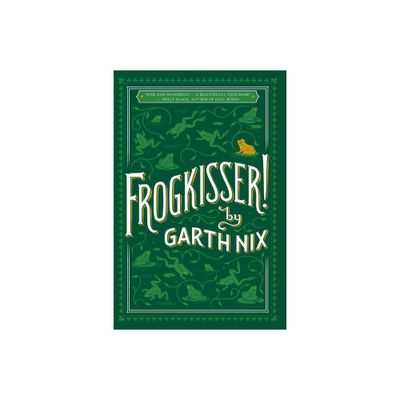 Frogkisser! - by Garth Nix (Paperback)