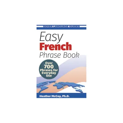 Easy French Phrase Book - (Dover Language Guides French) by Heather McCoy (Paperback)