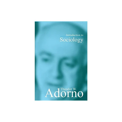 Introduction to Sociology - by Theodor W Adorno (Paperback)