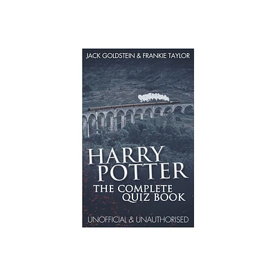 Harry Potter - The Complete Quiz Book - by Jack Goldstein & Frankie Taylor & Jack Goldstein (Paperback)