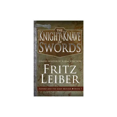 The Knight and Knave of Swords - (Adventures of Fafhrd and the Gray Mouser) by Fritz Leiber (Paperback)