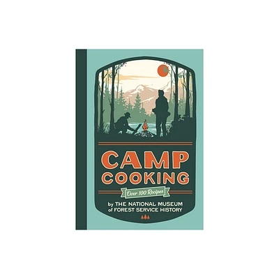 Camp Cooking, New Edition - by National Museum of Forest Service History (Paperback)