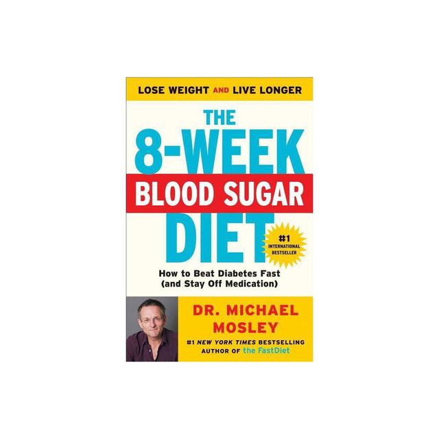 The 8-Week Blood Sugar Diet - by Michael Mosley (Paperback)