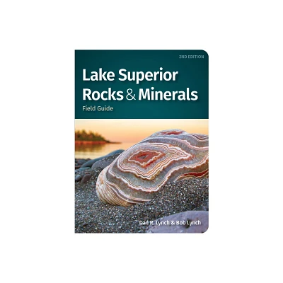 Lake Superior Rocks & Minerals Field Guide - (Rocks & Minerals Identification Guides) 2nd Edition by Dan R Lynch & Bob Lynch (Paperback)