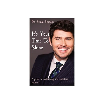 Its Your Time To Shine - by Ermal Bojdani (Paperback)