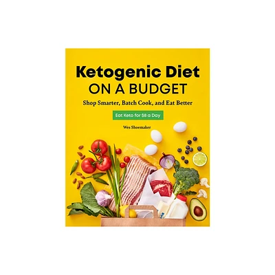 Ketogenic Diet on a Budget - by Wes Shoemaker (Paperback)