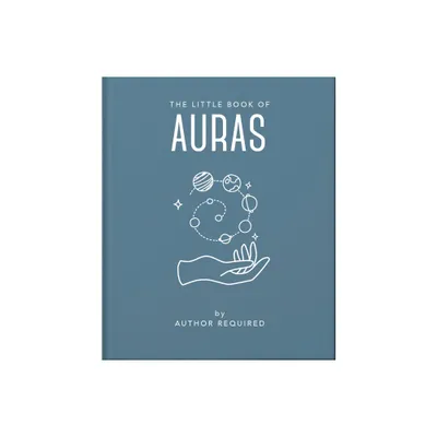 The Little Book of Auras - by Orange Hippo! (Hardcover)