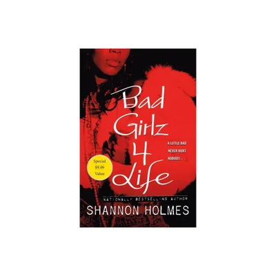 Bad Girlz 4 Life - by Shannon Holmes (Paperback)