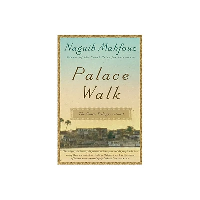 Palace Walk - (Cairo Trilogy) by Naguib Mahfouz (Paperback)