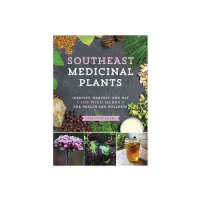 Southeast Medicinal Plants - by Coreypine Shane (Paperback)