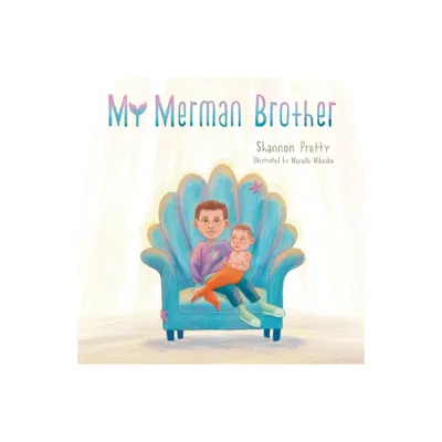 My Merman Brother - by Shannon Pretty (Paperback)