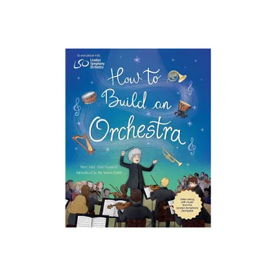 How to Build an Orchestra - by Mary Auld (Paperback)