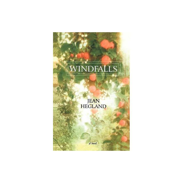 Windfalls - by Jean Hegland (Paperback)