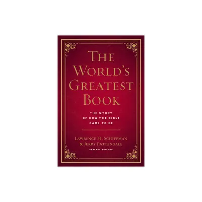 The Worlds Greatest Book - by Jerry Pattengale & Lawrence Schiffman (Hardcover)