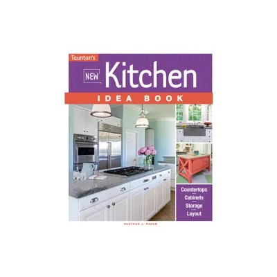 New Kitchen Idea Book - by Heather J Paper (Paperback)