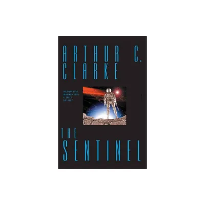 The Sentinel - by Arthur Clarke (Paperback)