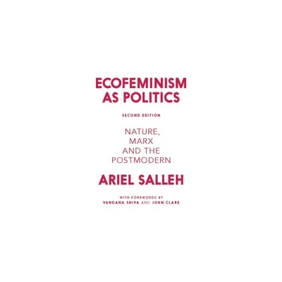 Ecofeminism as Politics - 2nd Edition by Ariel Salleh (Paperback)