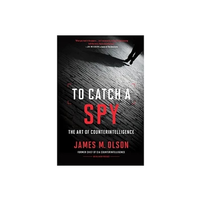 To Catch a Spy - by James M Olson (Paperback)