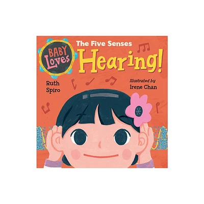 Baby Loves the Five Senses: Hearing! - (Baby Loves Science) by Ruth Spiro (Board Book)