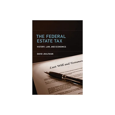 The Federal Estate Tax - by David Joulfaian (Paperback)