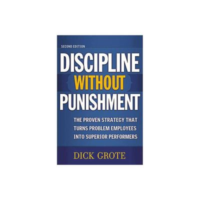 Discipline Without Punishment - 2nd Edition by Dick Grote (Paperback)